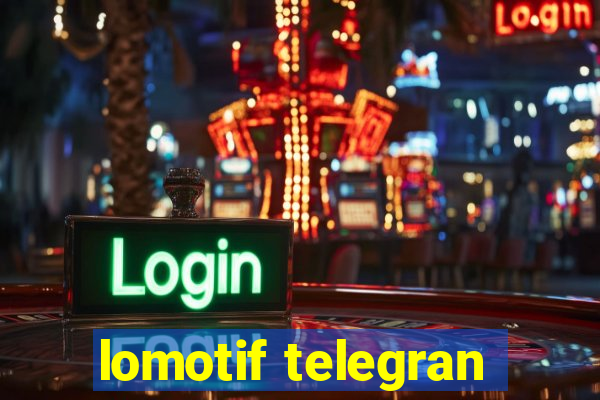 lomotif telegran